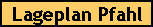 Lageplan Pfahl