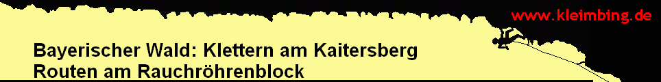 Bayerischer Wald: Klettern am Kaitersberg 
      Routen am Rauchrhrenblock