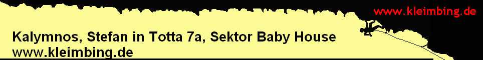 Kalymnos, Stefan in Totta 7a, Sektor Baby House 
   www.kleimbing.de